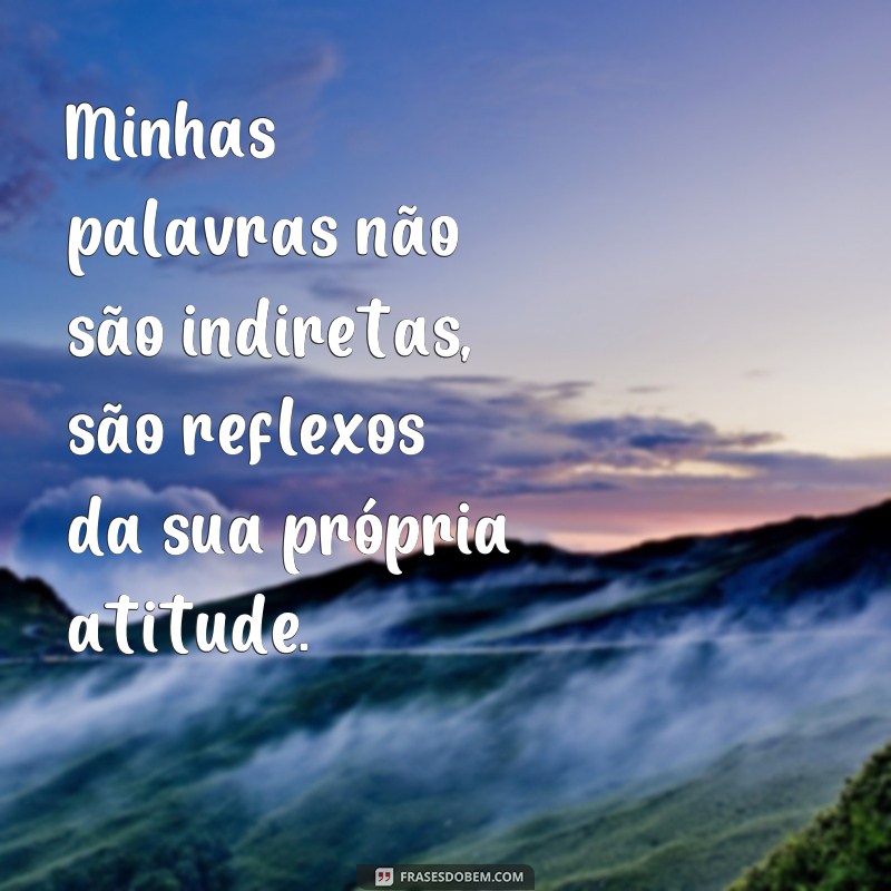 Descubra o poder das frases indiretas para expressar suas emoções com frasescepção 