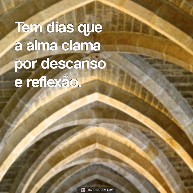 Frases Inspiradoras para Aqueles Dias Difíceis 