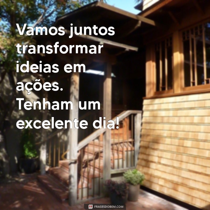 Frases Inspiradoras de Bom Dia para Motivar sua Equipe de Trabalho 