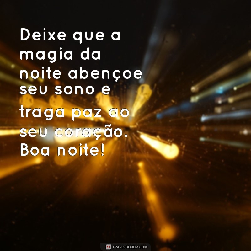 Mensagens de Boa Noite: Inspire-se com Frases para Encerrar Seu Dia 