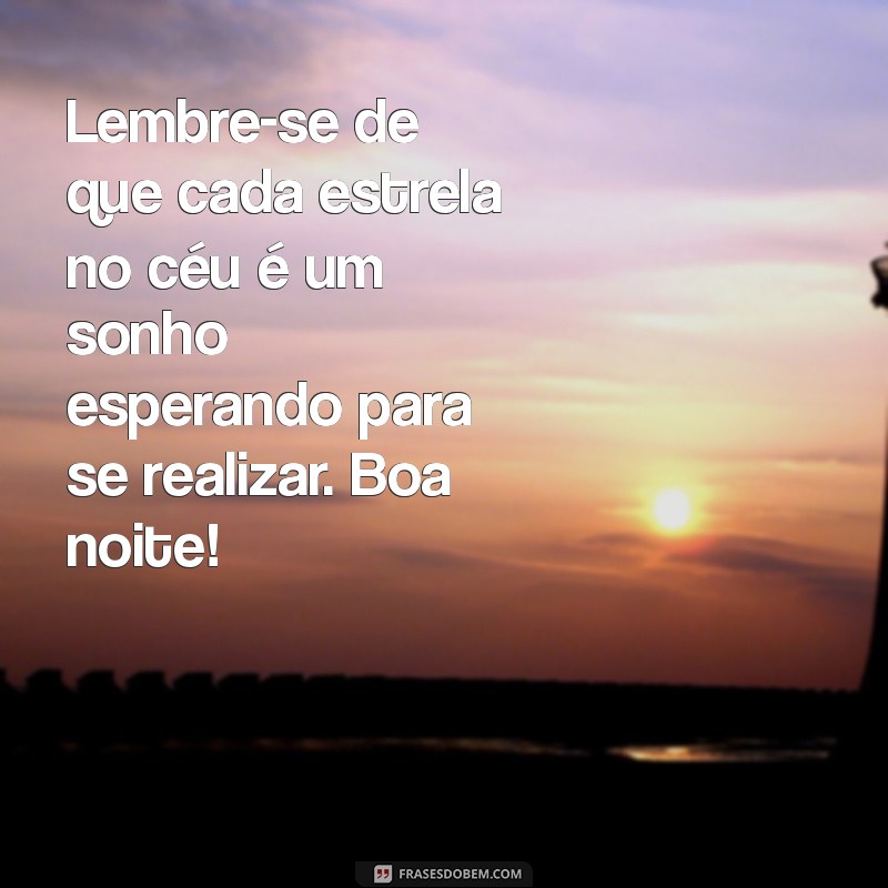 Mensagens de Boa Noite: Inspire-se com Frases para Encerrar Seu Dia 