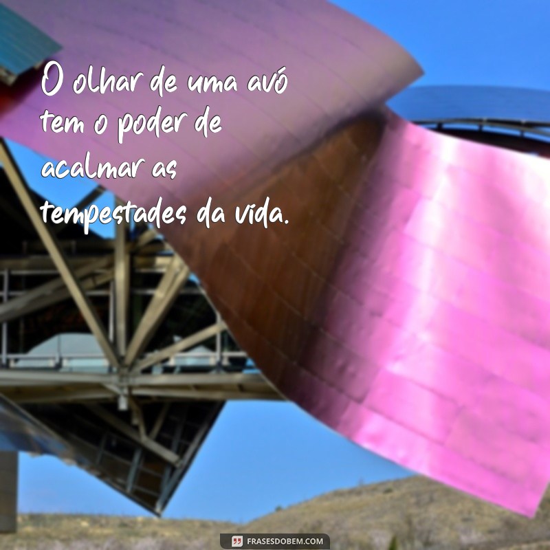 Frases Inspiradoras para Celebrar o Dia da Avó: Homenagens e Mensagens Carinhosas 