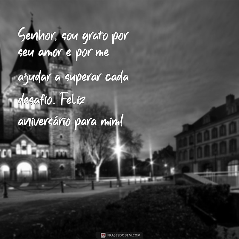 Mensagens de Gratidão a Deus: Celebre Seu Aniversário com Fé e Agradecimento 