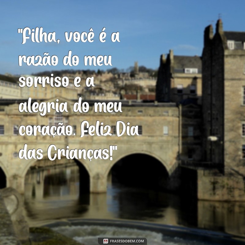 frases dia das crianças para filha 