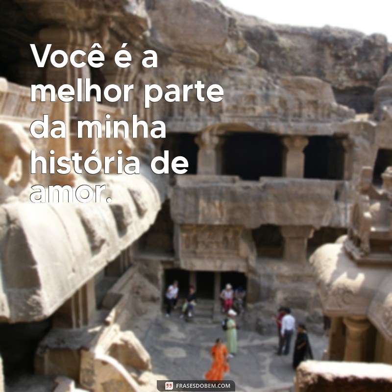 Frases Inspiradoras para Celebrar o Amor da Sua Vida 