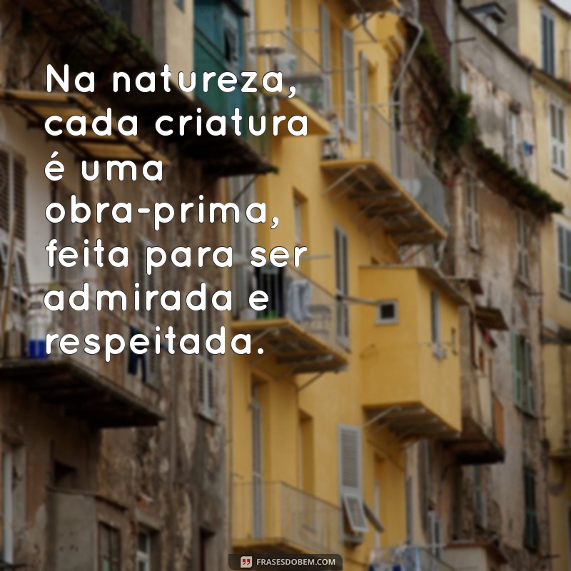 Frases Inspiradoras sobre a Natureza Selvagem: Conecte-se com o Mundo Natural 