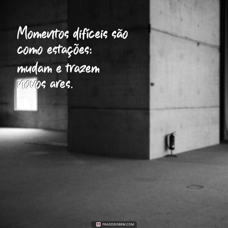 Frases Inspiradoras sobre a Impermanência: Tudo Passa 