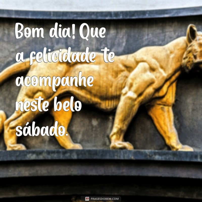 Mensagem de Bom Dia para um Feliz Sábado: Inspirações e Frases Motivacionais 