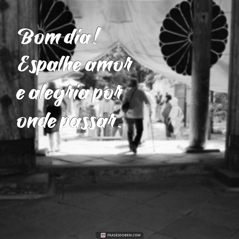 28 Frases Inspiradoras para Dar Bom Dia e Iluminar o Seu Dia 