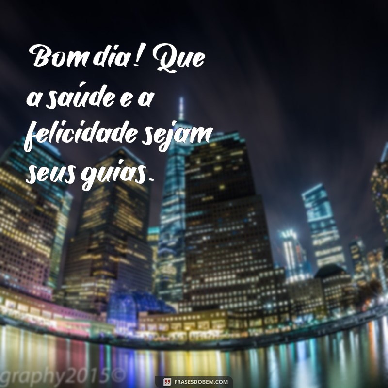 28 Frases Inspiradoras para Dar Bom Dia e Iluminar o Seu Dia 