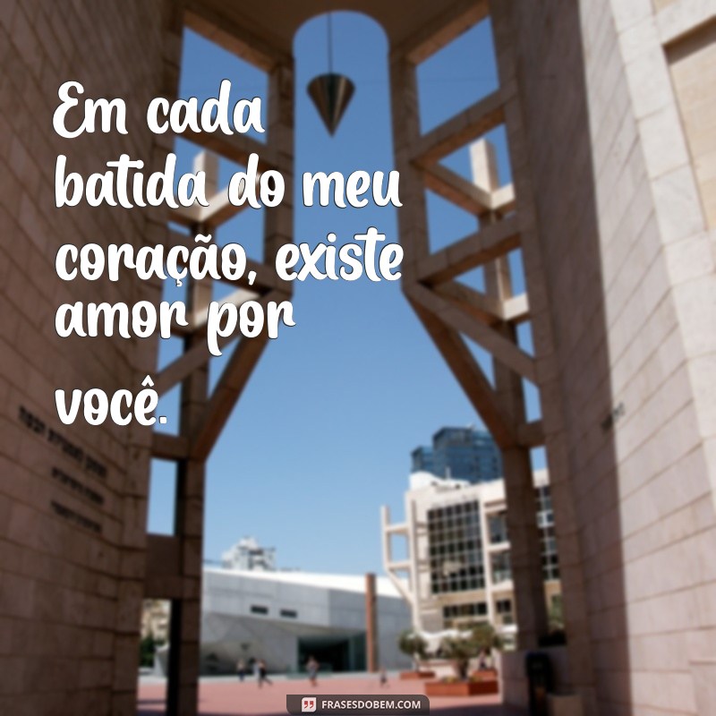 Frases Curtas para Expressar o Amor da Sua Vida 