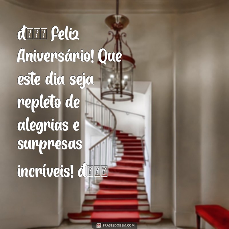 feliz aniversário para zap 🎉 Feliz Aniversário! Que este dia seja repleto de alegrias e surpresas incríveis! 🎂