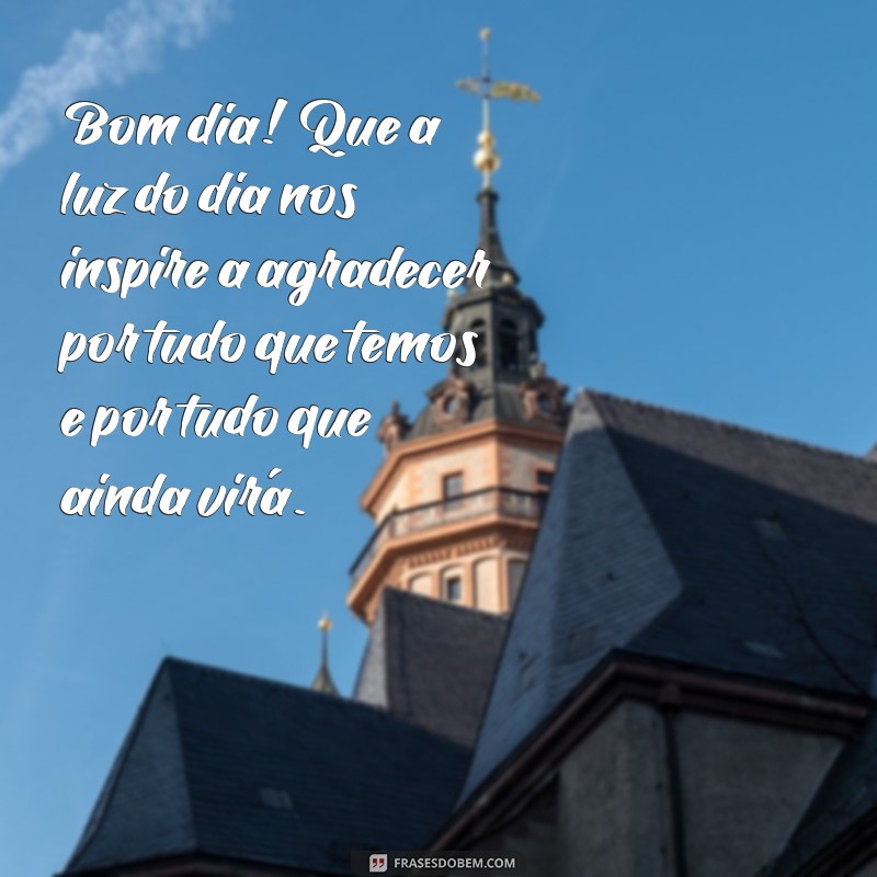 10 Mensagens de Bom Dia para Expressar Gratidão e Alegria 