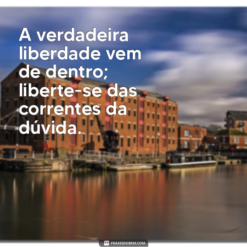 Frases Inspiradoras que Agregam Valor à Sua Vida 