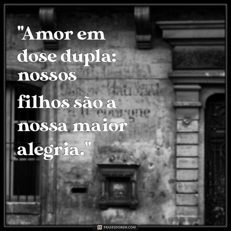 frases para foto de filhos casal 