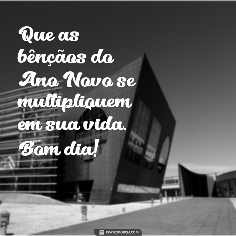 Mensagens de Bom Dia para um Feliz Ano Novo: Inspire e Celebre com Alegria! 