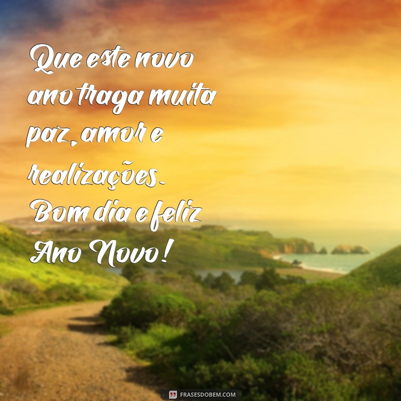 Mensagens de Bom Dia para um Feliz Ano Novo: Inspire e Celebre com Alegria! 