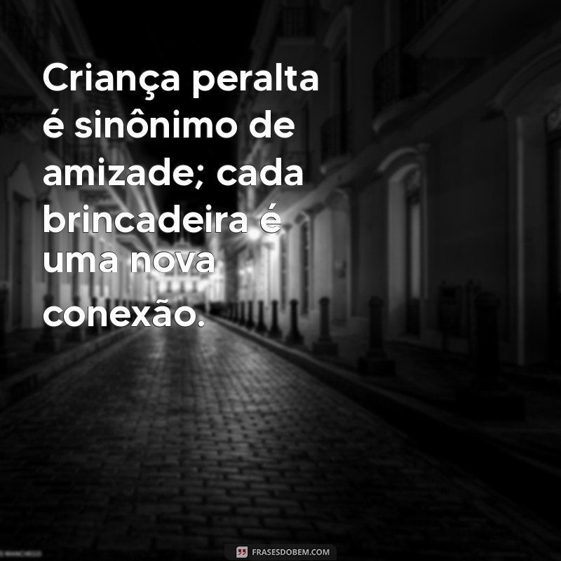 Como Lidar com Crianças Peraltas: Dicas e Estratégias Eficazes 