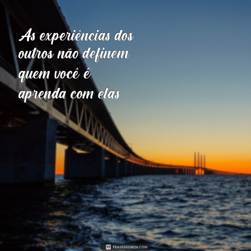 Frases Reflexivas sobre Julgar os Outros: Aprenda a Praticar a Empatia 