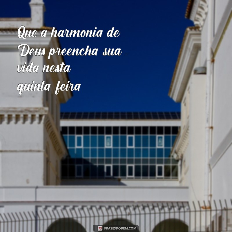 Frases Inspiradoras para uma Quinta-Feira Abençoada por Deus 