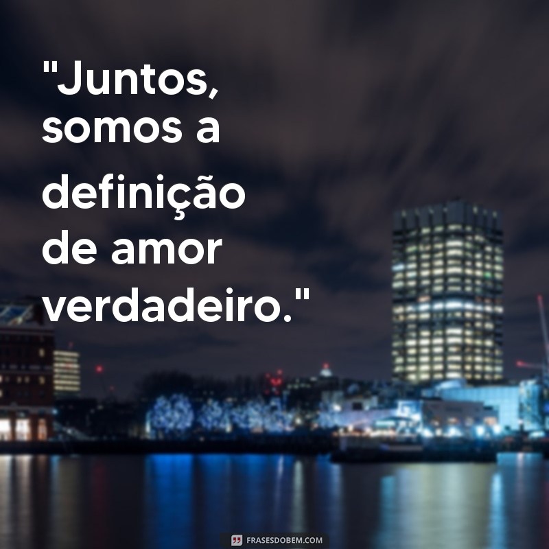 frases para foto de casal apaixonado 