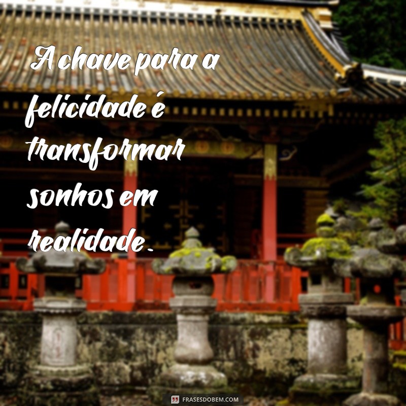 Frases Inspiradoras para Celebrar Sonhos Realizados 