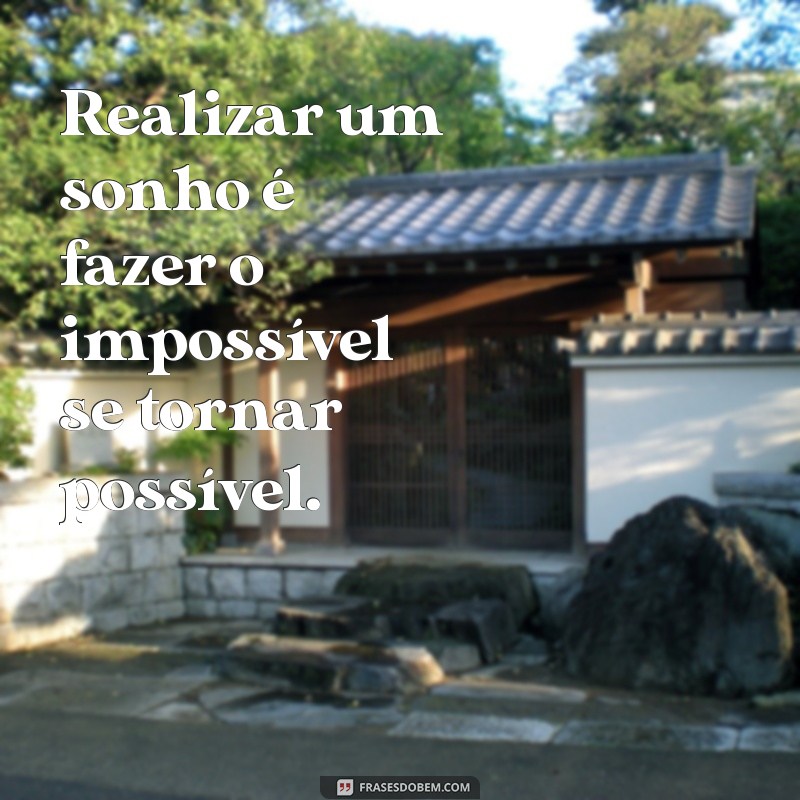 Frases Inspiradoras para Celebrar Sonhos Realizados 