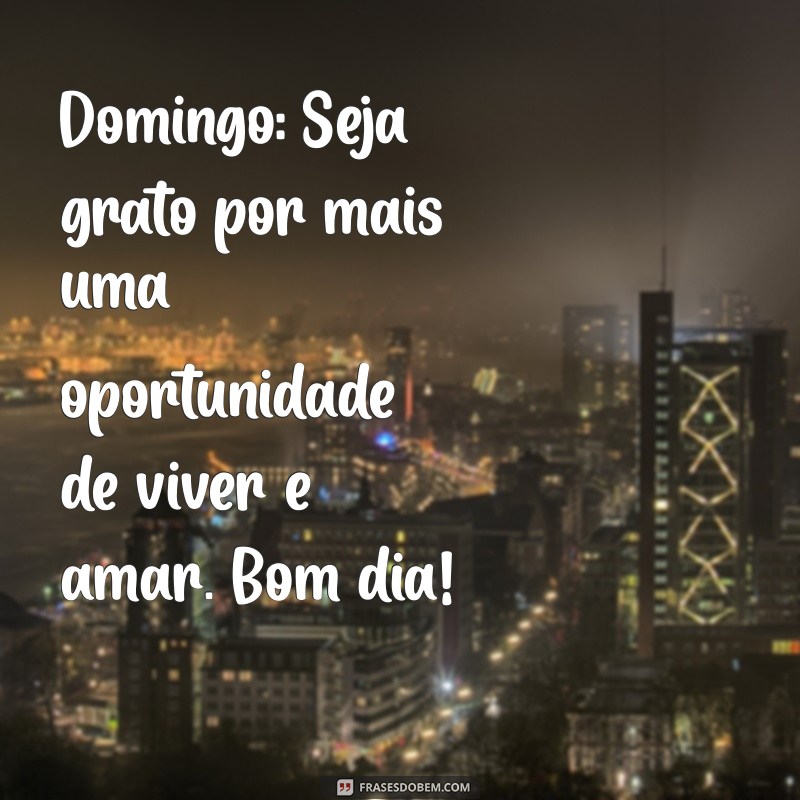 Mensagem de Bom Dia para Domingo: Inspire Seu Dia com Palavras Positivas 