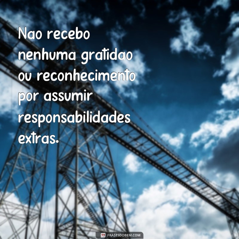 Descubra como lidar com a falta de reconhecimento no trabalho com estas poderosas frases 