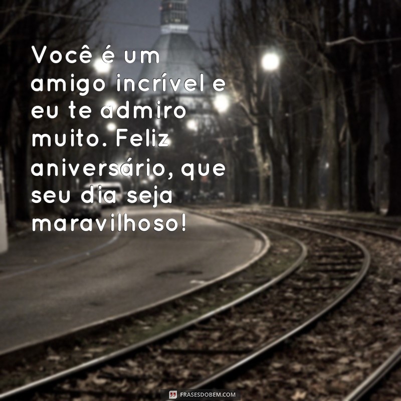 Descubra as melhores frases de aniversário para surpreender seu amigo com muito carinho! 