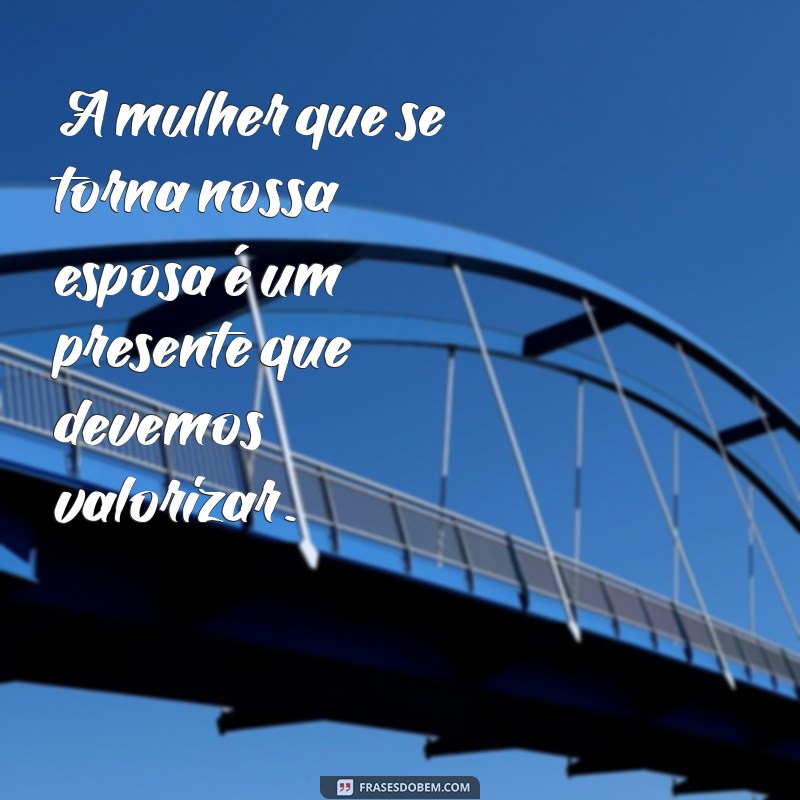 Frases Inspiradoras para Celebrar o Amor pela Sua Esposa 