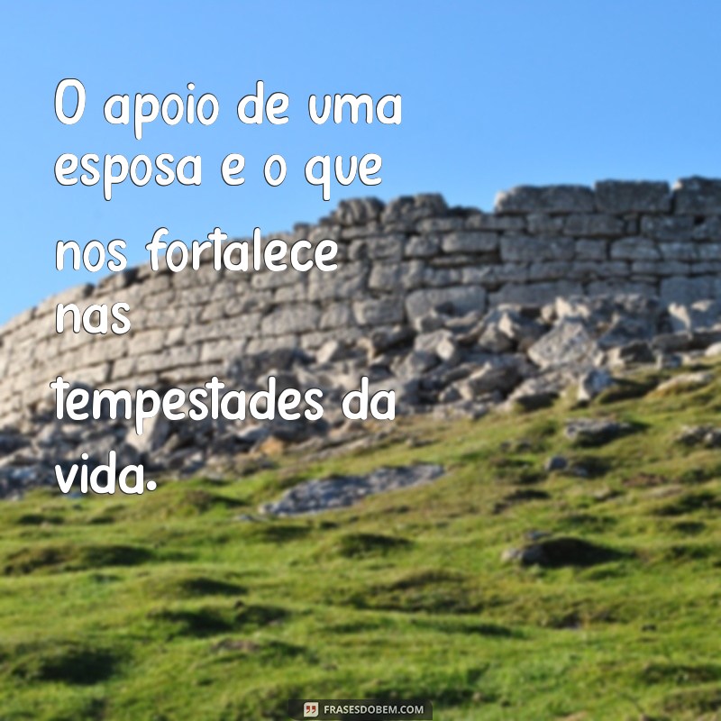 Frases Inspiradoras para Celebrar o Amor pela Sua Esposa 