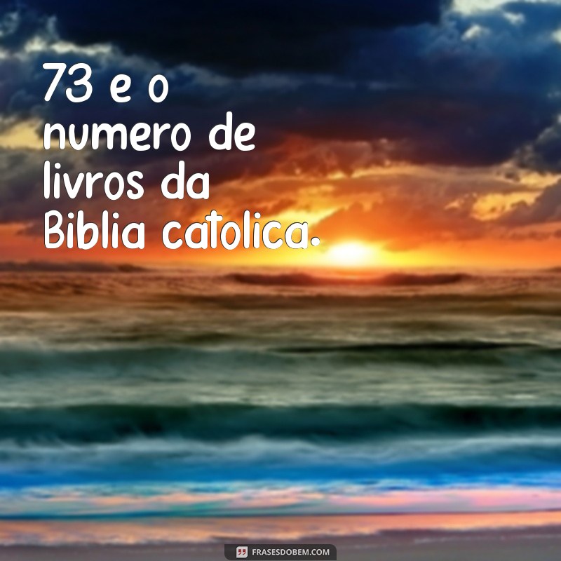 Quantos Livros Tem a Bíblia Católica: 72 ou 73? Descubra a Verdade! 