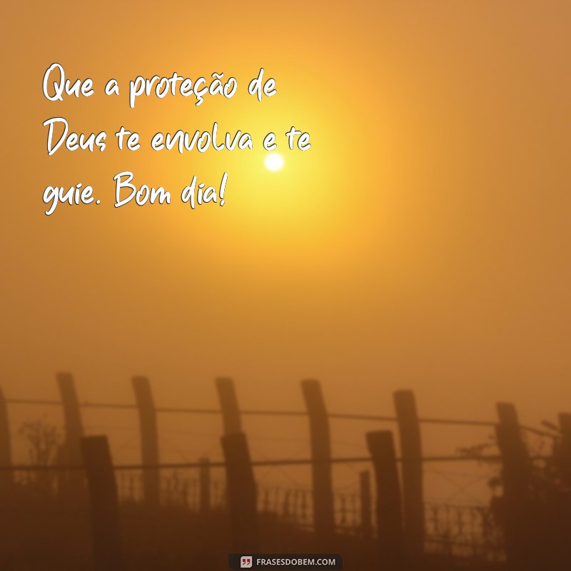 Bom Dia! Mensagens Inspiradoras para Abençoar seu Dia com Deus 