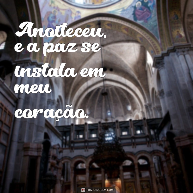 Frases Inspiradoras para Celebrar a Magia do Anoitecer 