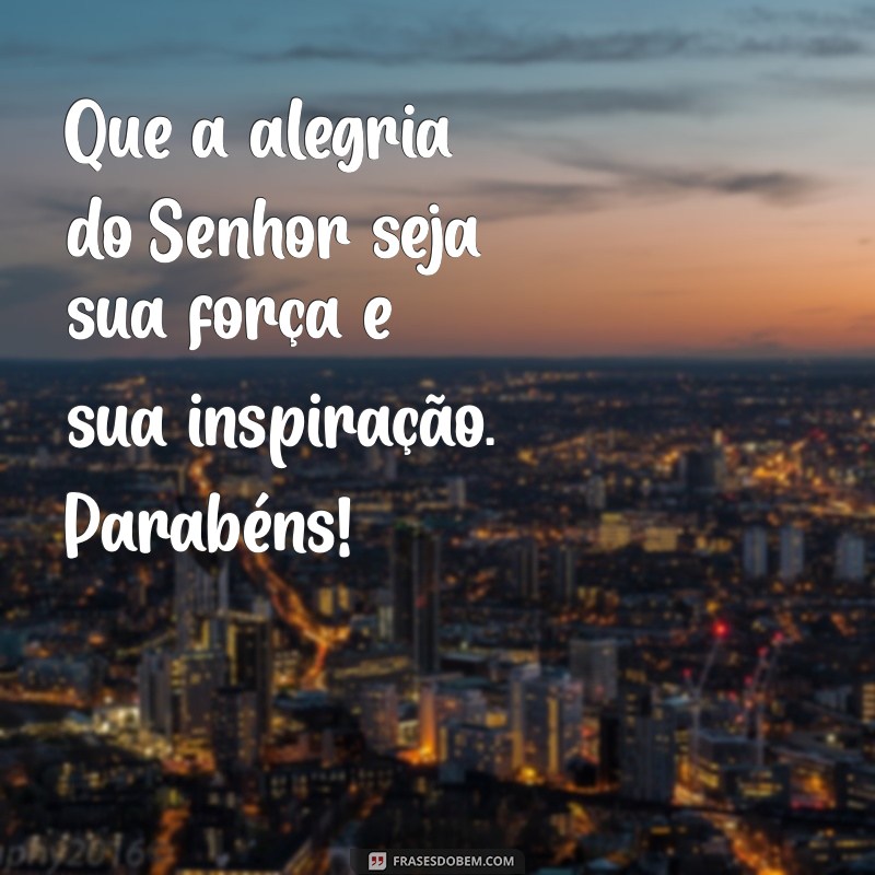 Mensagens Inspiradoras: Parabéns com Palavras de Deus para Celebrar Momentos Especiais 