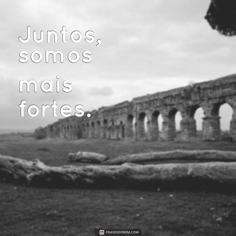 maos dadas Juntos, somos mais fortes.