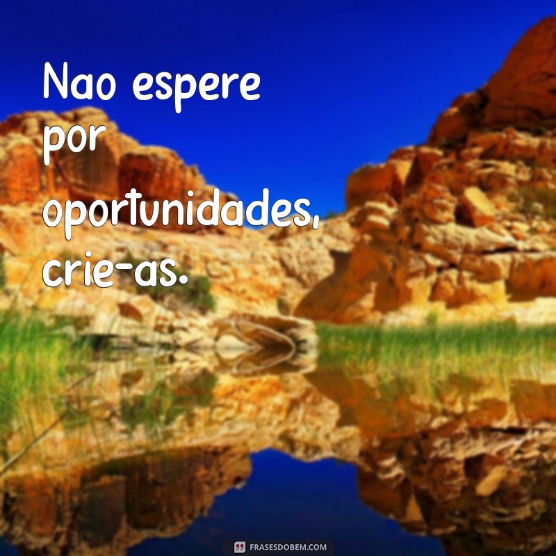 As Melhores Frases Motivacionais para Acompanhar Suas Fotos no Instagram 