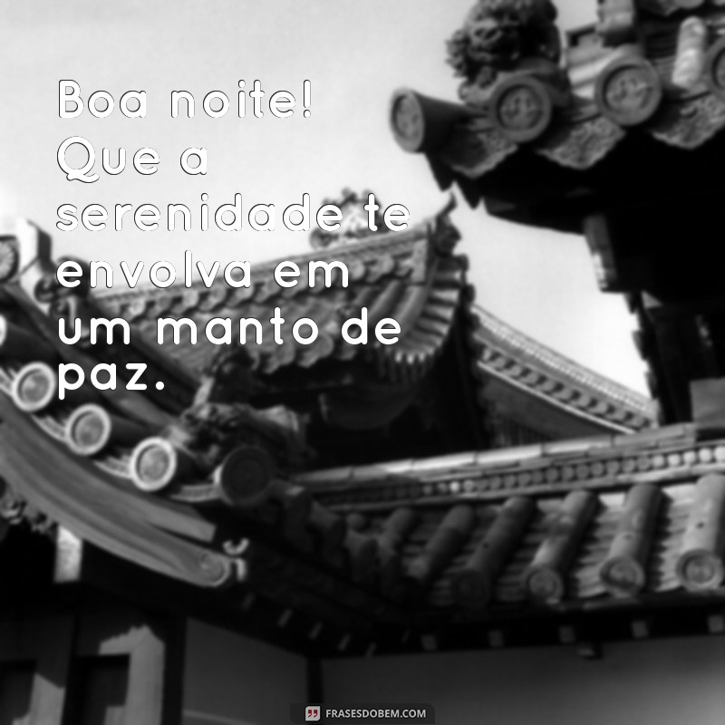 Frases Inspiradoras para uma Boa Noite de Paz e Alegria 