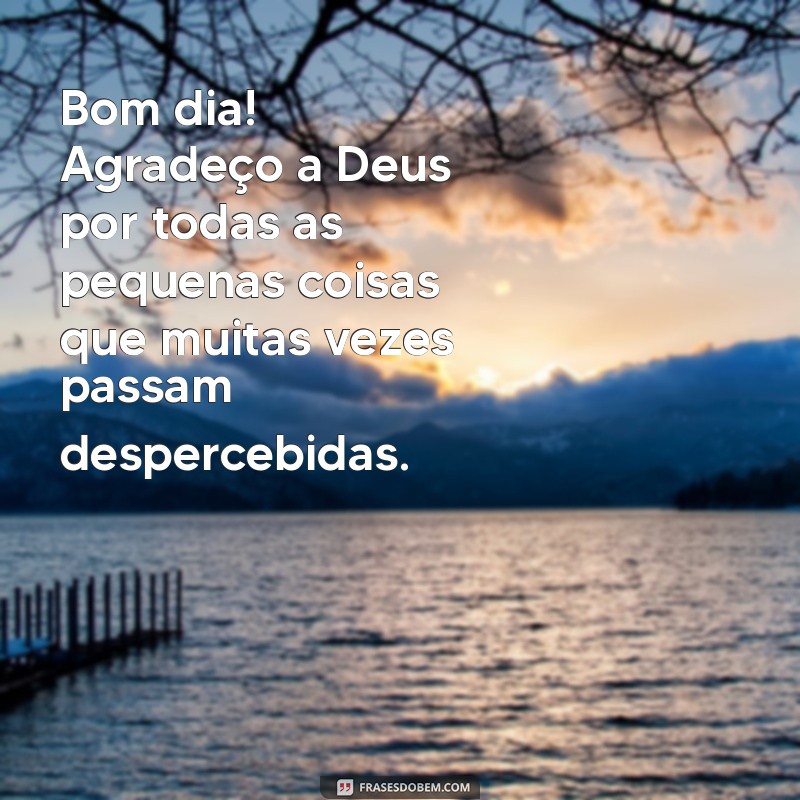 Mensagens de Bom Dia: Agradecendo a Deus por Todas as Bençãos 