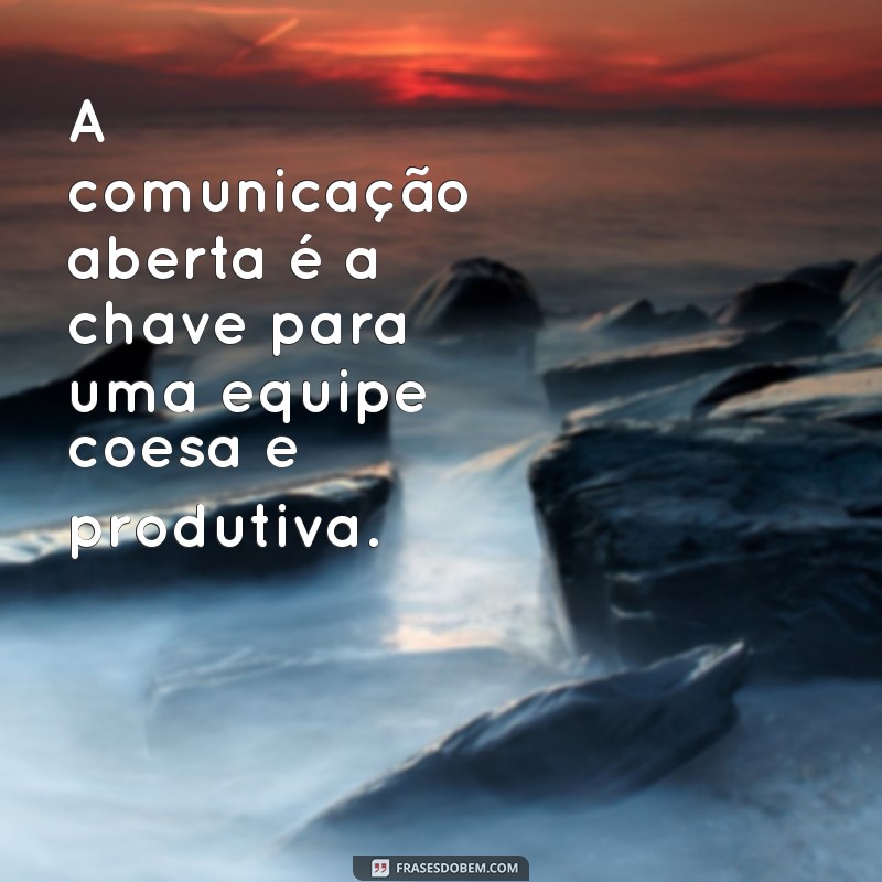 Frases Inspiradoras de Liderança para Motivar sua Equipe 