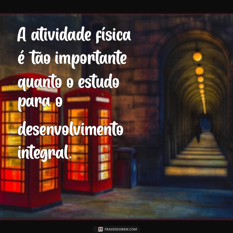 Frases Inspiradoras de Professores de Educação Física para Motivar Alunos 