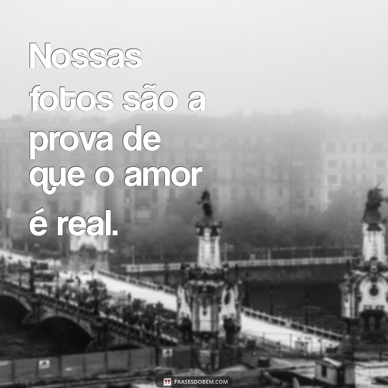 As Melhores Frases para Legendar Fotos com Seu Namorado 