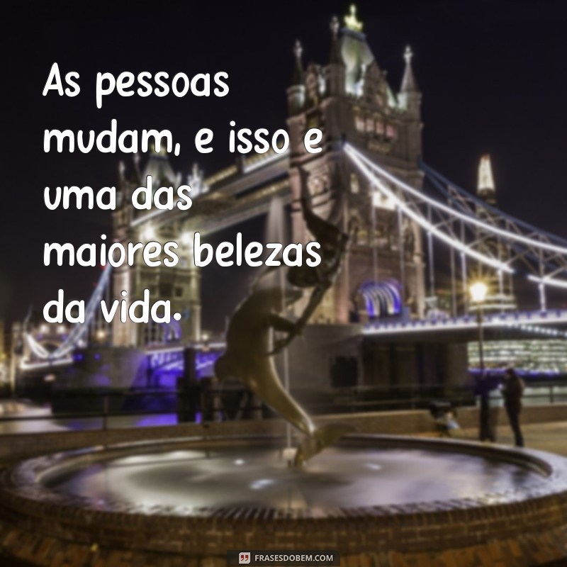 Transformações Pessoais: Frases Inspiradoras sobre Mudanças na Vida 