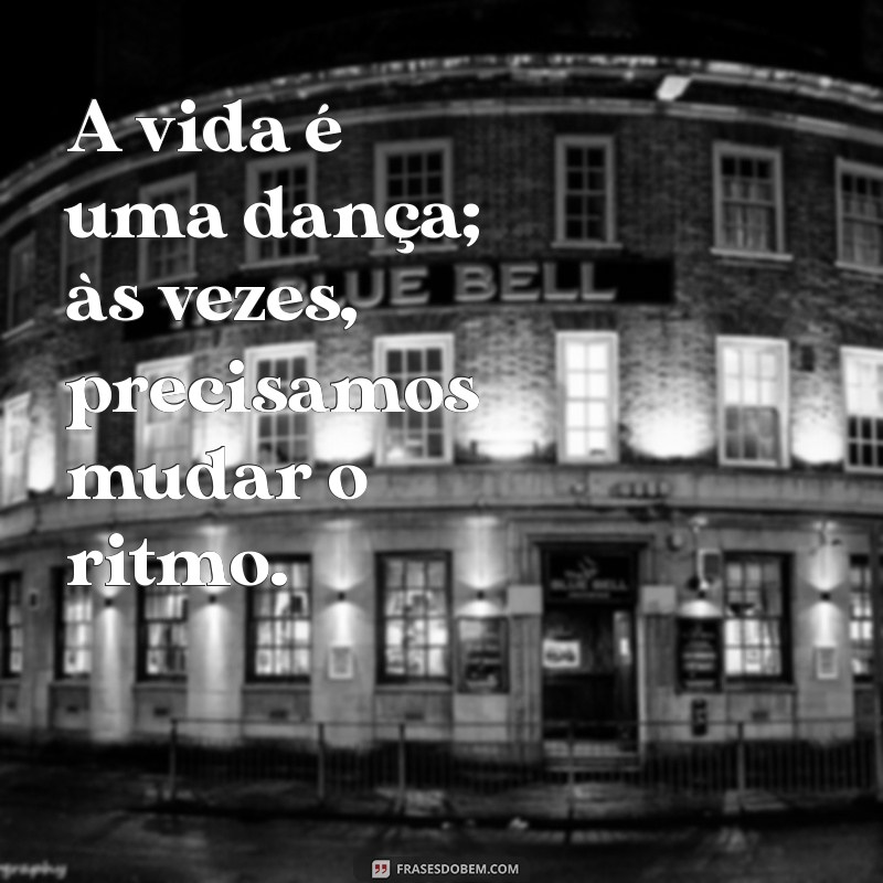 Frases Inspiradoras sobre a Vida para Compartilhar no Tumblr 