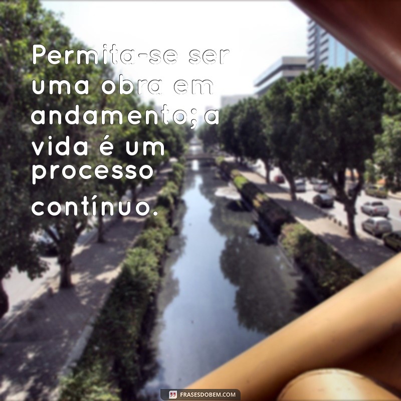 Frases Inspiradoras sobre a Vida para Compartilhar no Tumblr 