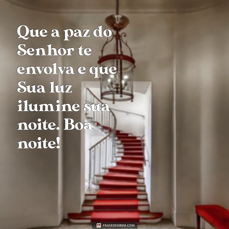 boa noite evangélica Que a paz do Senhor te envolva e que Sua luz ilumine sua noite. Boa noite!