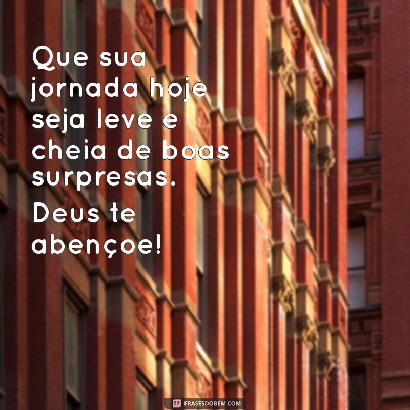 Mensagens Inspiradoras de Bom Dia: Que Deus Abençoe Seu Dia! 