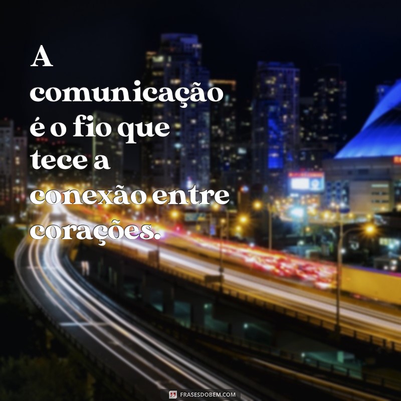 Frases Inspiradoras para Fortalecer Seu Relacionamento: Amor, Confiança e Conexão 