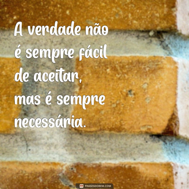 Frases de Sinceridade: Inspirações para Relacionamentos Verdadeiros 